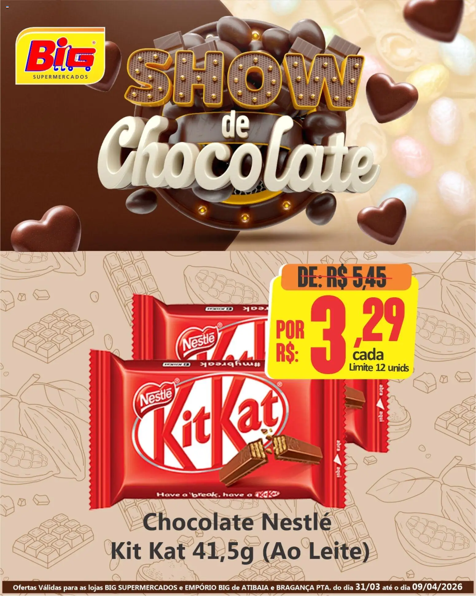 Pré-Visualização do folheto "Big Supermercados ofertas Show de Chocolate" da loja Big Supermercados válido a partir de 31/03/2026 - Chocolate, Leite, Kit Kat