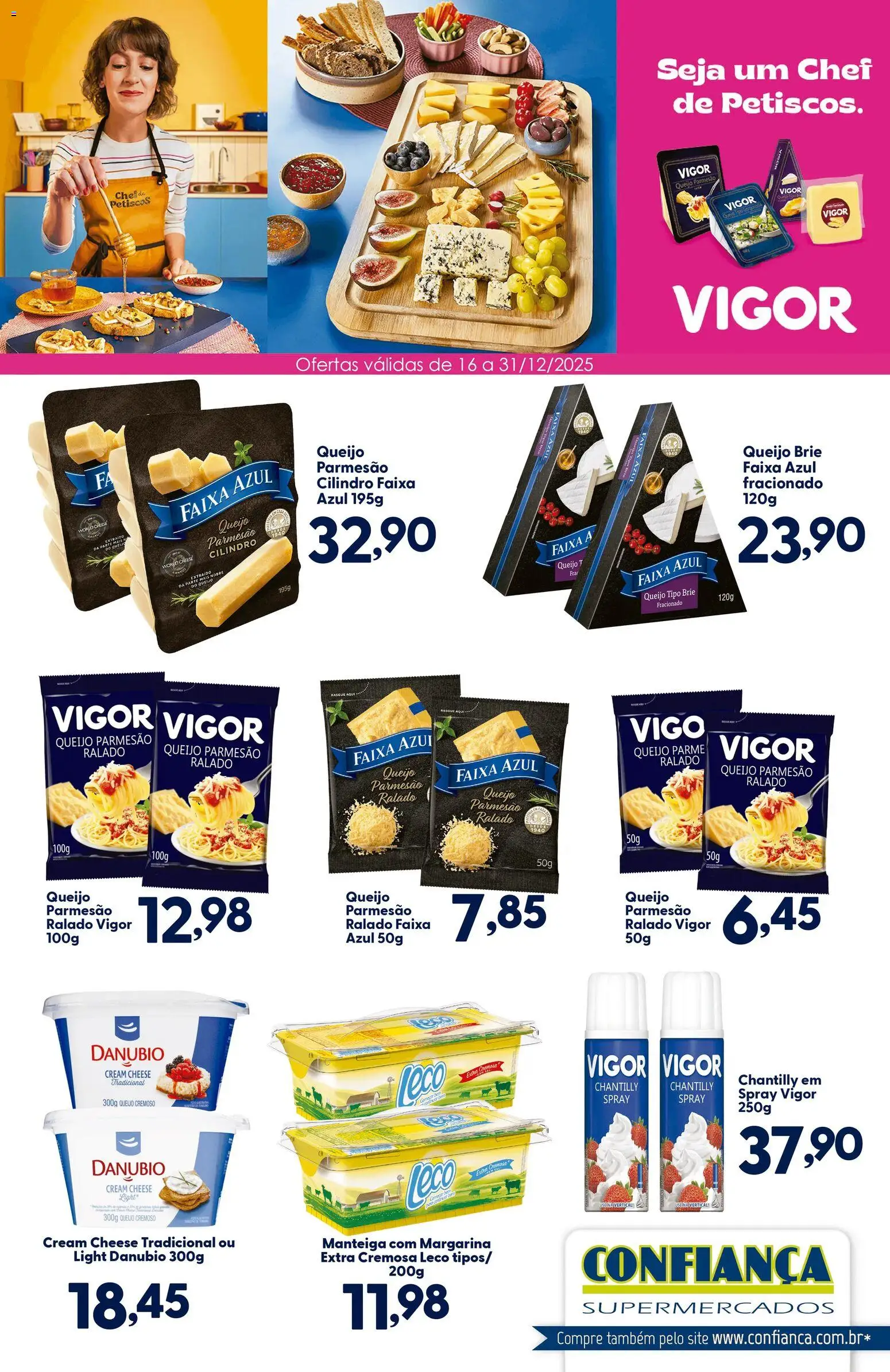 Pré-Visualização do folheto "Ofertas Vigor" da loja Confiança válido a partir de 16/12/2025 - Cream cheese, Chantilly, Queijo, Manteiga, Petiscos, Parmesão, Queijo ralado, Brie