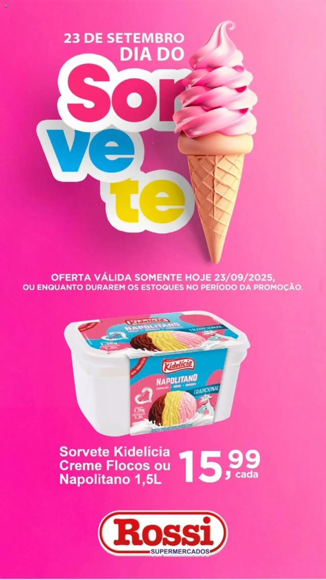 Rossi Supermercados folheto "Ofertas Dia do Sorvete" válido a partir de 23/09/2025 - número de página 1 - Sorvete, Creme, Flocos