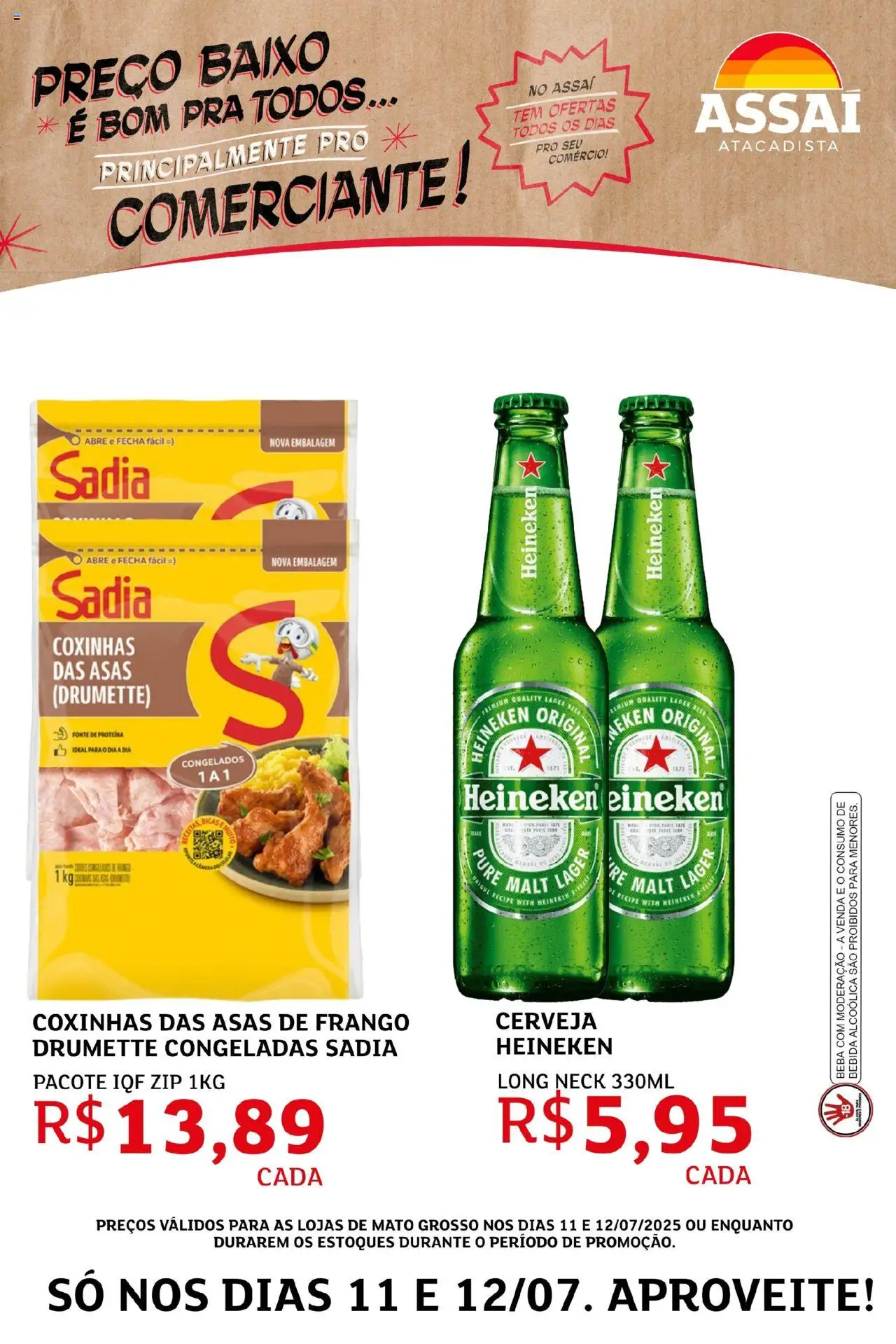 Assaí Atacadista folheto "Encarte - MT" válido a partir de 11/07/2025 - número de página 1 - Cerveja, Heineken, Baixo, Bebida, Frango, Proteína, Asas de frango