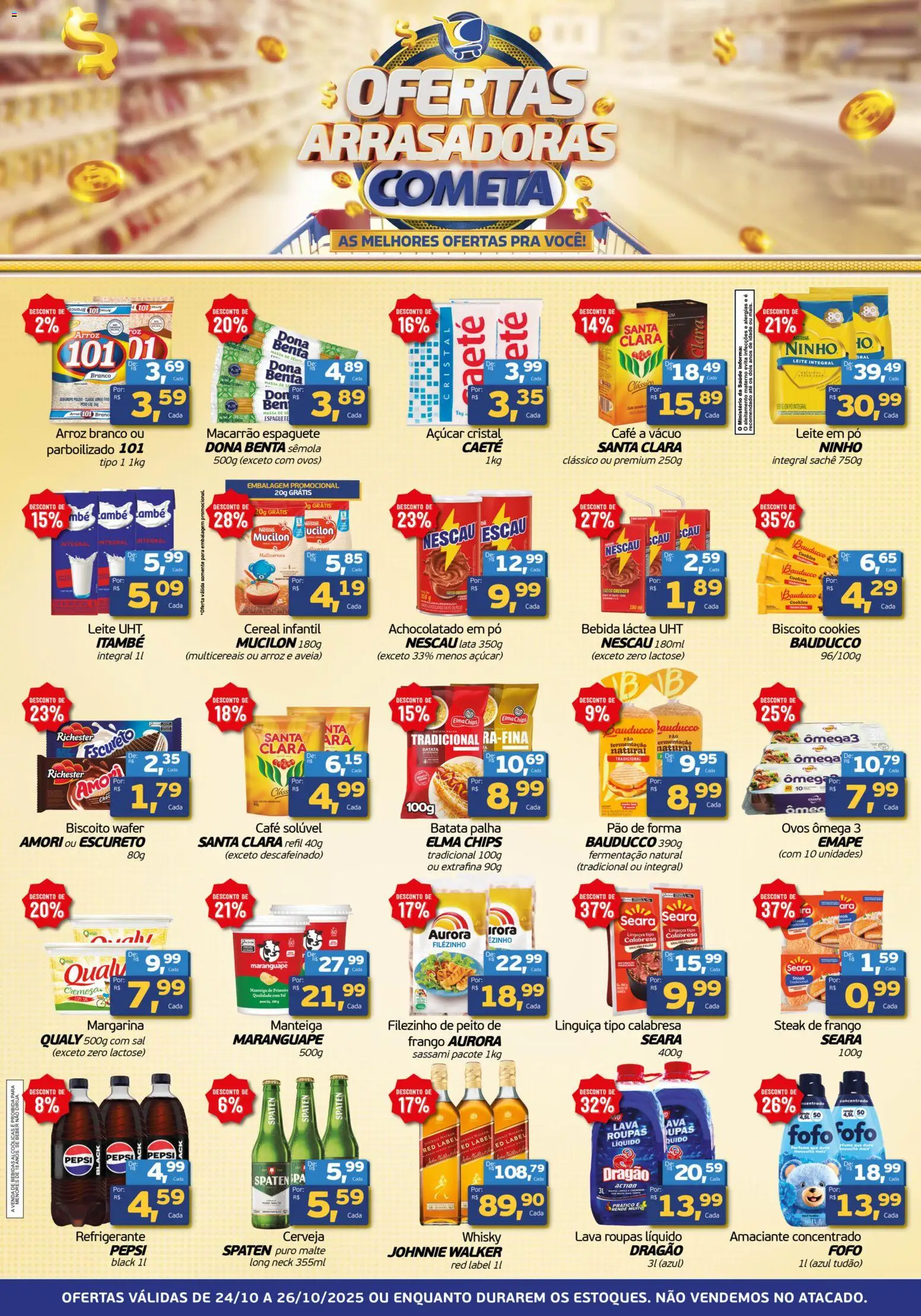 Pré-Visualização do folheto "Ofertas Arrasadoras" da loja Cometa Supermercados válido a partir de 24/10/2025 - Whisky, Cerveja, Sal, Ovos, Biscoito, Pão de forma, Pó, Batata palha