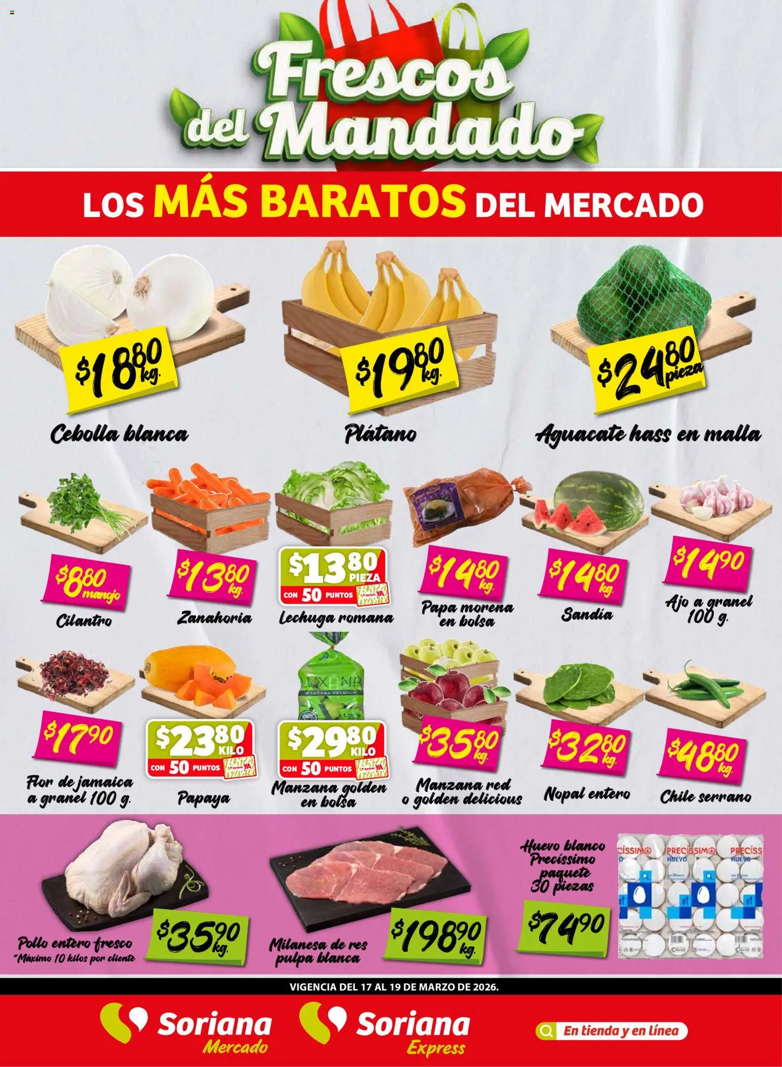 Vista previa las ofertas de la tienda Soriana - Soriana Frescos del Mandado Mercado: Tamaulipas desde el 17/03/2026 - Pollo, Chile, Plátano, Huevo, Cebolla, Lechuga romana, Milanesa, Malla