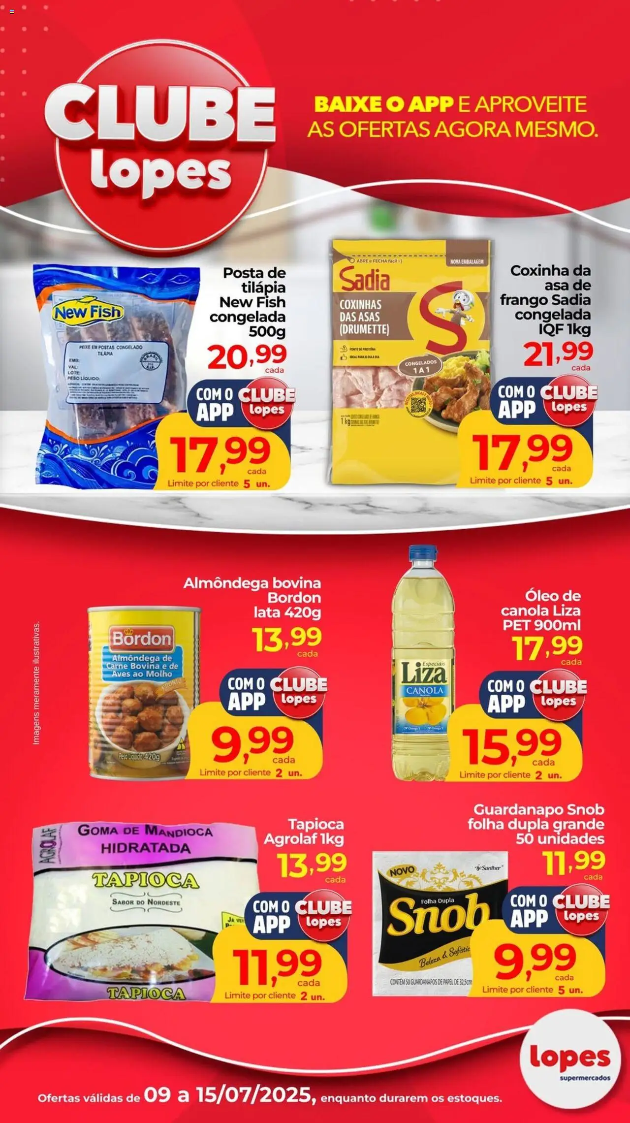 Lopes Supermercados folheto "Ofertas Clube" válido a partir de 09/07/2025 - número de página 1 - Mandioca, Aves, Óleo, Tilápia, Carne, Frango, Proteína, Guardanapo