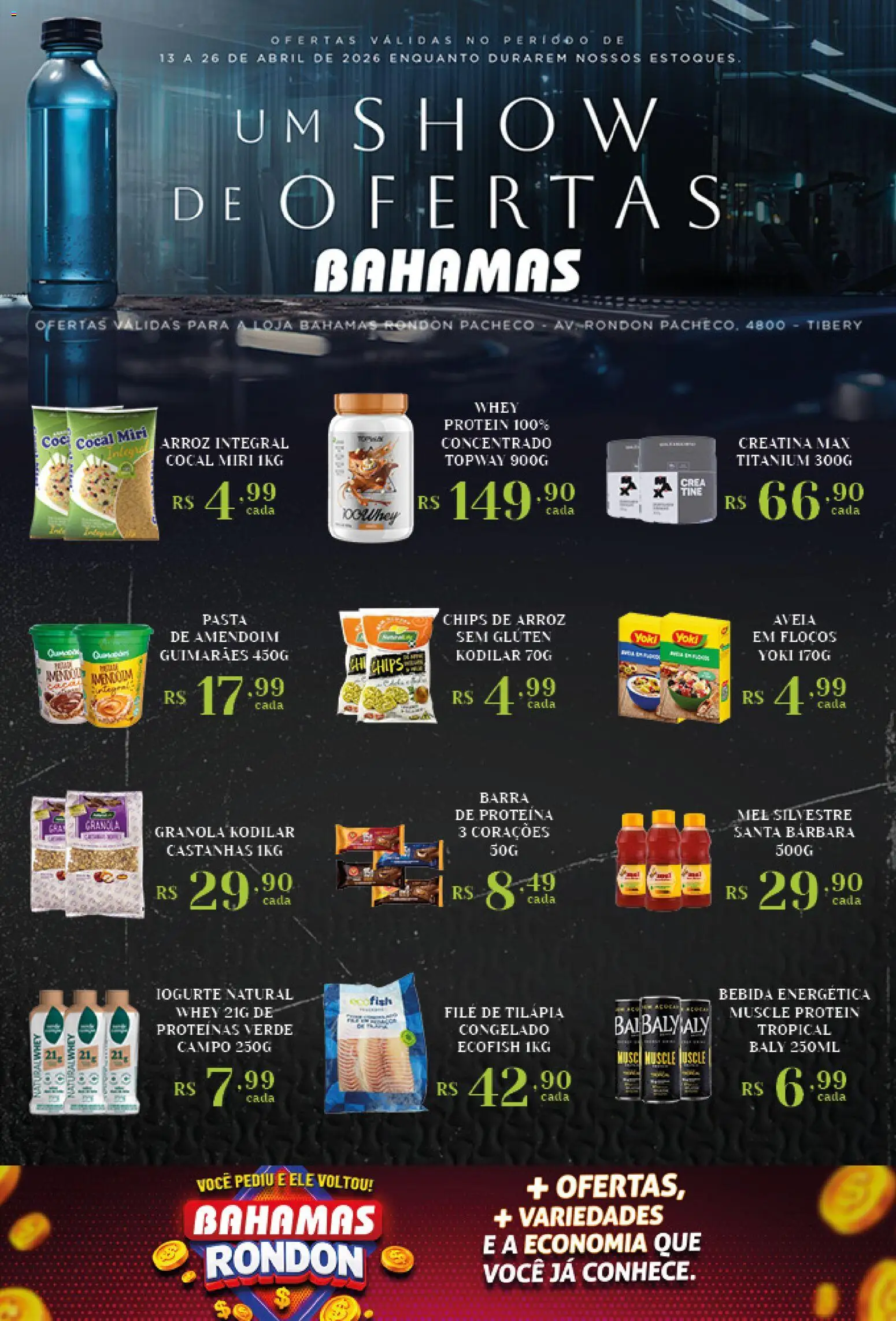 Pré-Visualização do folheto "Bahamas Supermercados ofertas Show" da loja Bahamas Supermercados válido a partir de 13/04/2026 - Creatina, Whey protein, Amendoim, Arroz, Bebida, Barra de proteína, Kodilar, Bebida energética