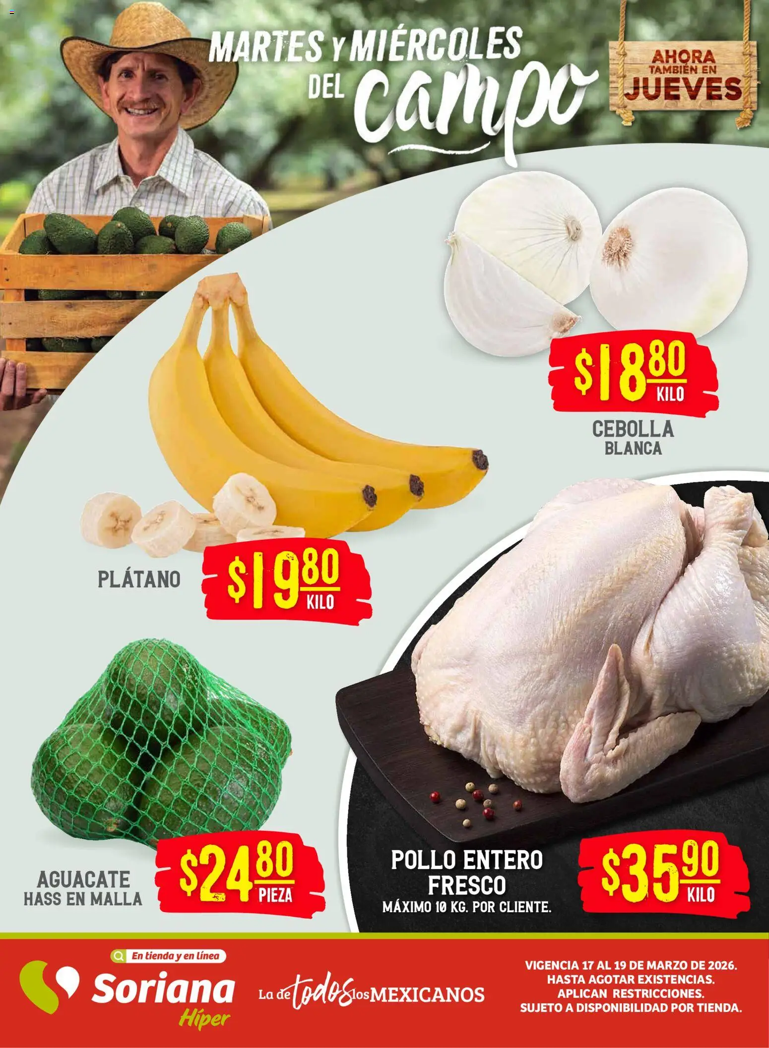 Vista previa las ofertas de la tienda Soriana - Soriana Martes y Miércoles del Campo Híper: Tijuana, Mexicali, Ensenada, San Luis Río Colorado y Tecate desde el 17/03/2026 - Pollo, Aguacate, Plátano, Cebolla, Malla