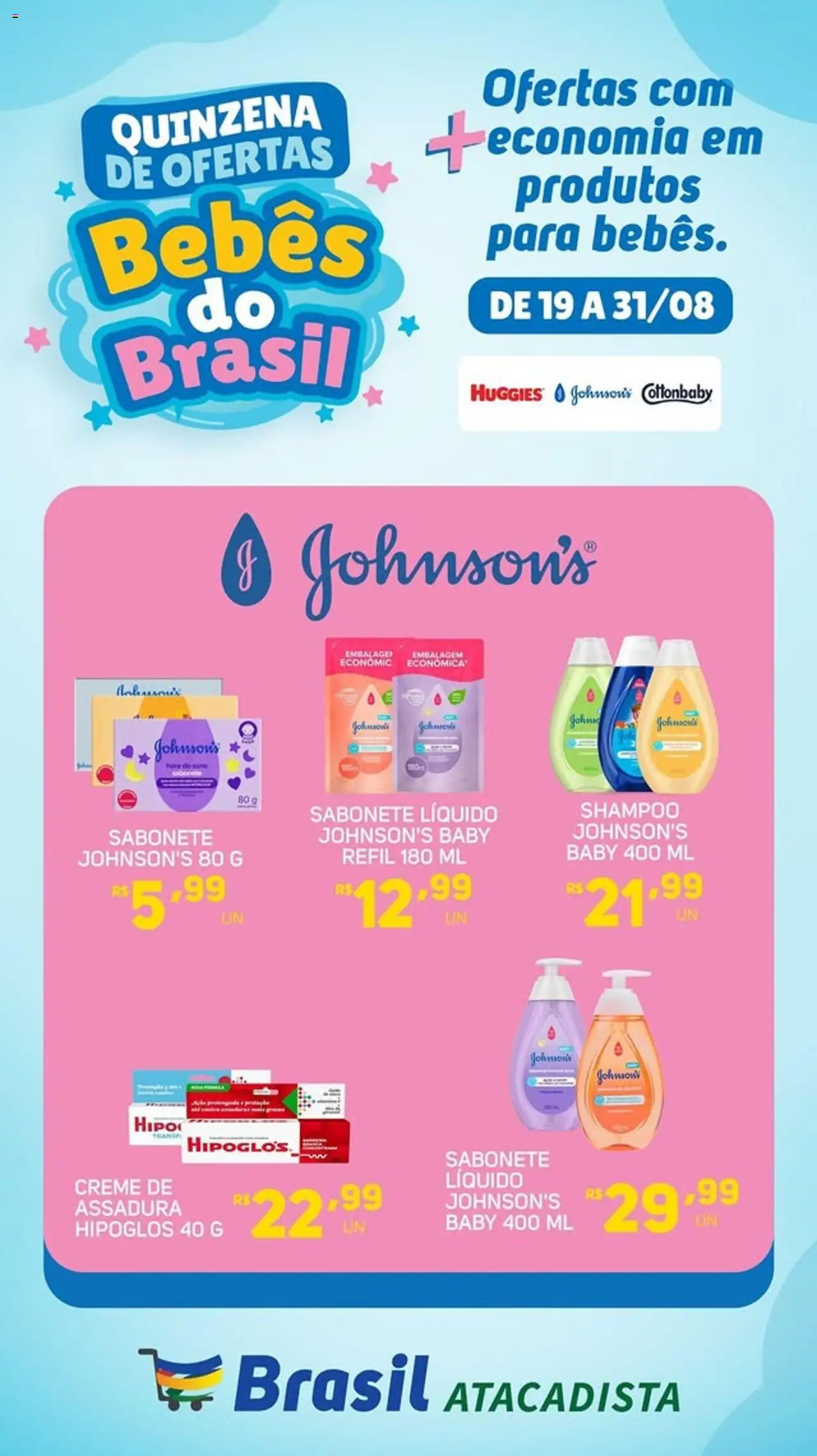 Brasil Atacadista folheto "Ofertas Especial Bebês" válido a partir de 19/08/2025 - número de página 1 - Shampoo, Sabonete, Sabonete líquido, Hipoglós, Creme