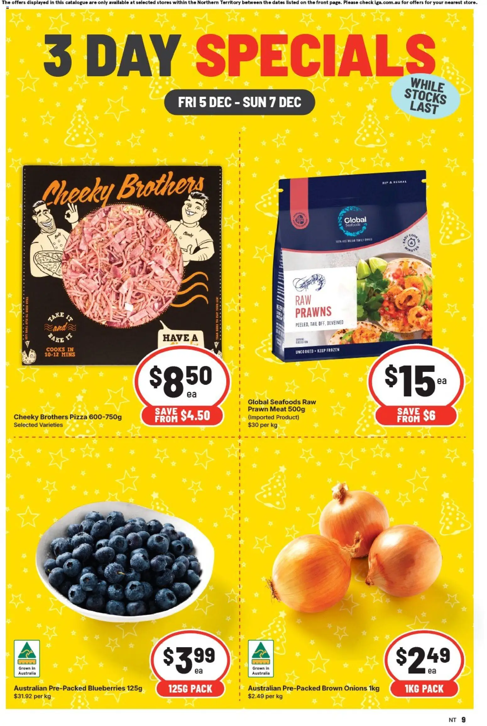 Preview of catalogue 3 Day Specials - NT from shop IGA valid 05/12/2025 - Pizza, Meat, Prawns, Onions, Blueberries