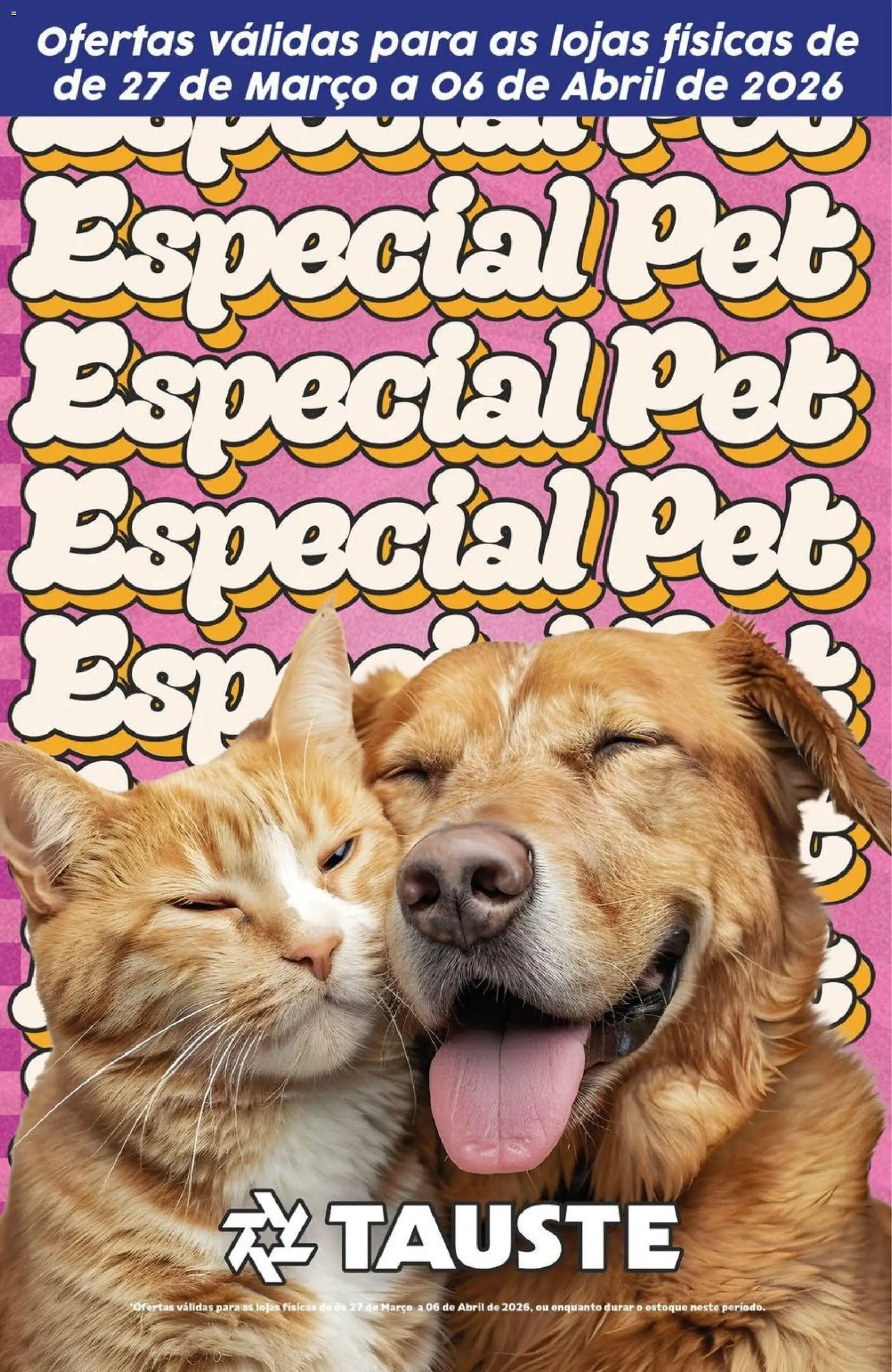 Pré-Visualização do folheto "Tauste ofertas Especial Pet" da loja Tauste válido a partir de 27/03/2026