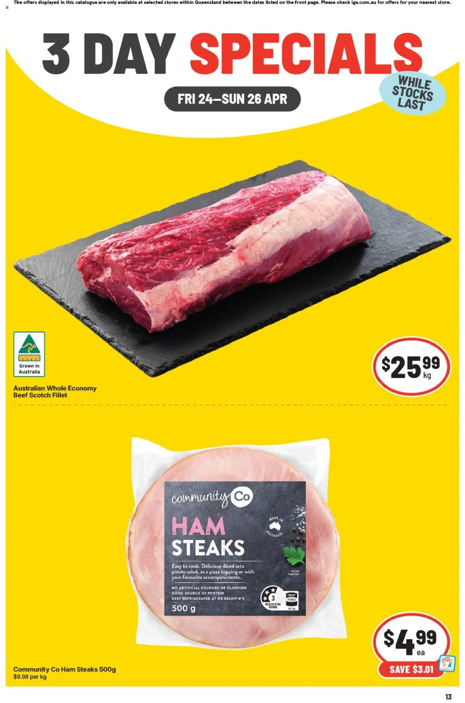 Preview of catalogue IGA 3 Day Specials QLD from shop IGA valid 24/04/2026 - Protein, Ham, Pizza, Beef, Scotch, Fillet