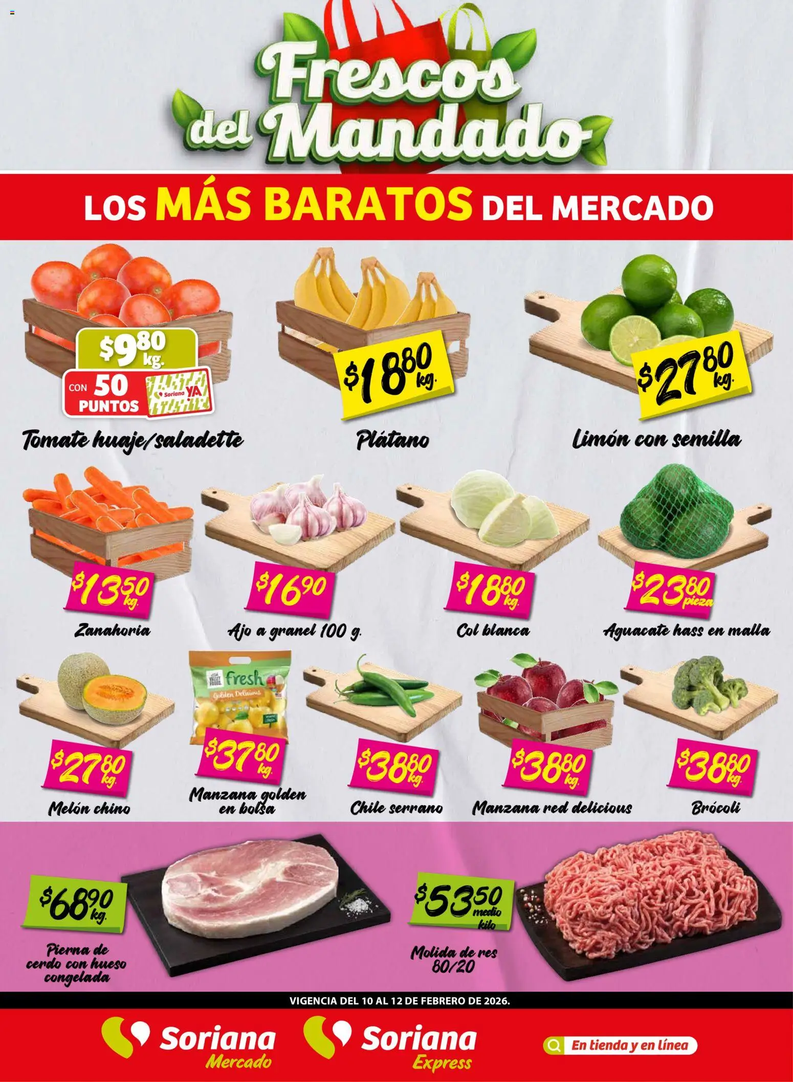Vista previa las ofertas de la tienda Soriana - Frescos del Mandado Mercado: Ags, Nay, Jal, Qro, Col, Mich, Gto, Hgo, Tlax, Mor, Pue, Gro, Oax, Edo. de Mex, CDMX, Zac y desde el 10/02/2026 - Chile, Bolsa, Tomate, Limón, Brocoli, Cerdo, Ajo, Col