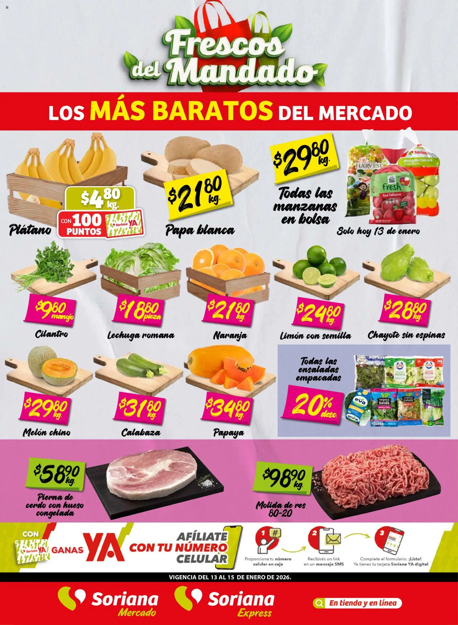 Vista previa las ofertas de la tienda Soriana - Frescos del Mandado Mercado: Ags, Nay, Jal, Qro, Col, Mich, Gto, Hgo, Tlax, Mor, Pue, Gro, Oax, Edo. de Mex, CDMX, Zac y SLP (1) desde el 13/01/2026 - Plátano, Limón, Lechuga, Cerdo, Lechuga romana, Res, Pierna de cerdo, Melón