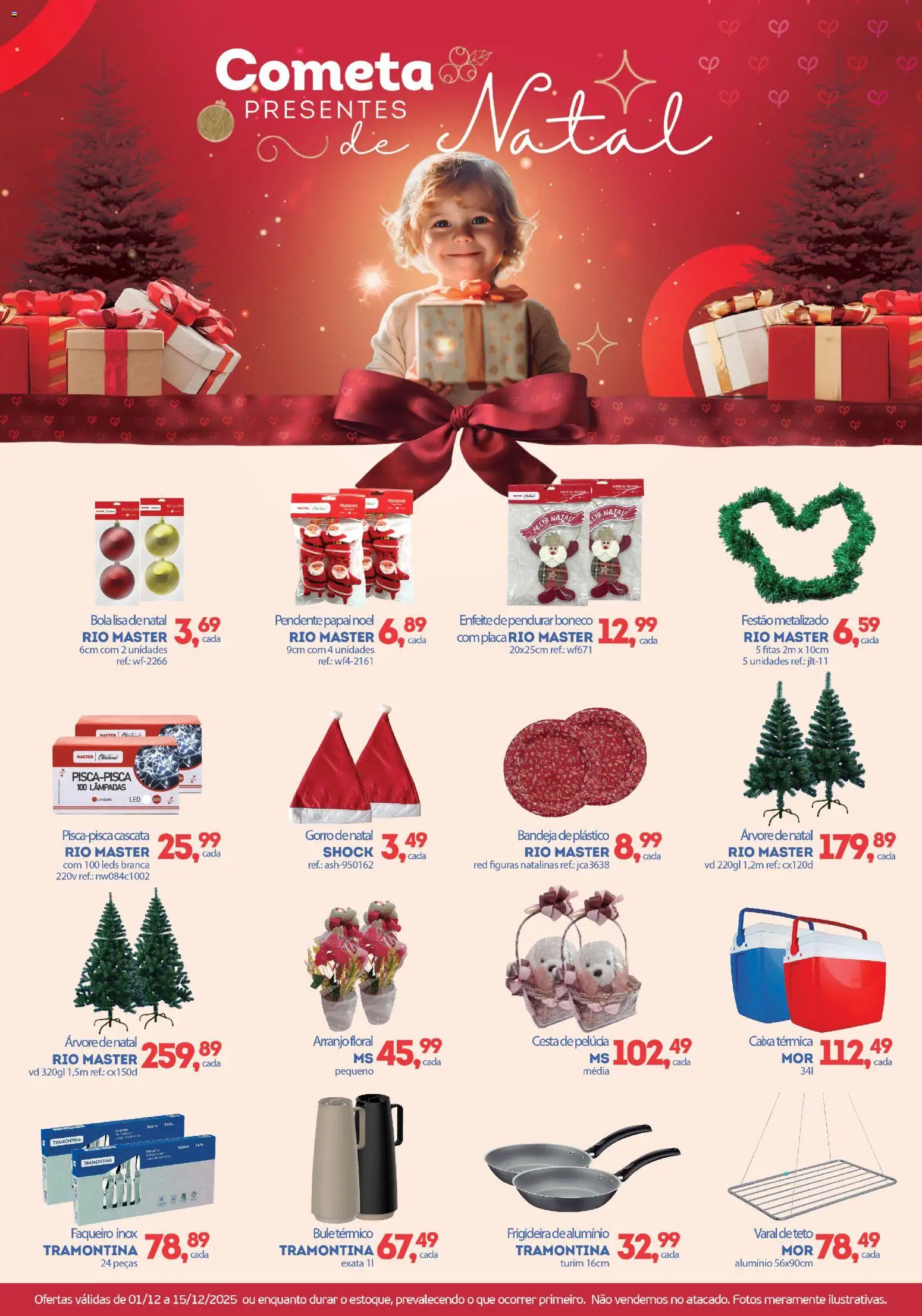 Pré-Visualização do folheto "Ofertas Presentes" da loja Cometa Supermercados válido a partir de 01/12/2025 - Árvore de natal, Lâmpadas, Caixa térmica, Cesta, Pelúcia, Frigideira, Bandeja, Gorro