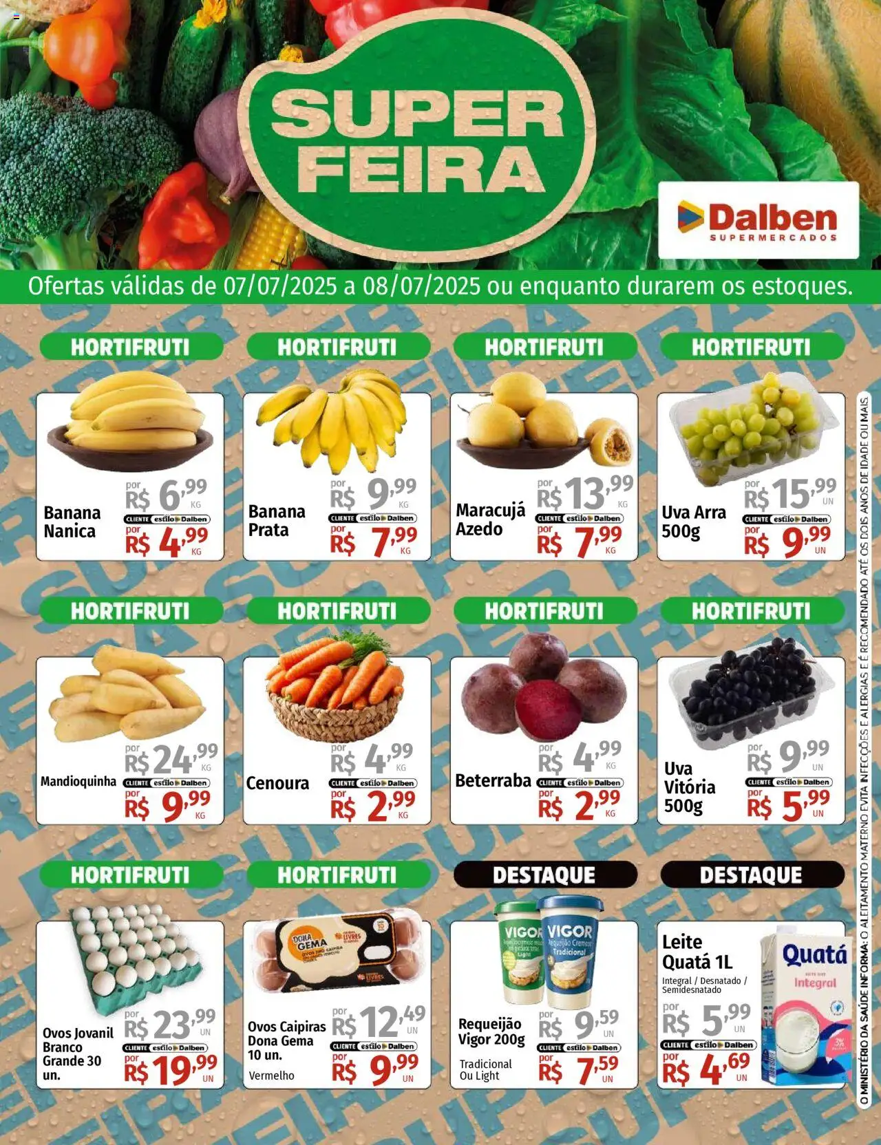 Supermercado Dalben folheto "Ofertas Super Feira" válido a partir de 07/07/2025 - número de página 1 - Maracujá, Beterraba, Mandioquinha, Uva, Leite, Ovos, Cenoura, Requeijão