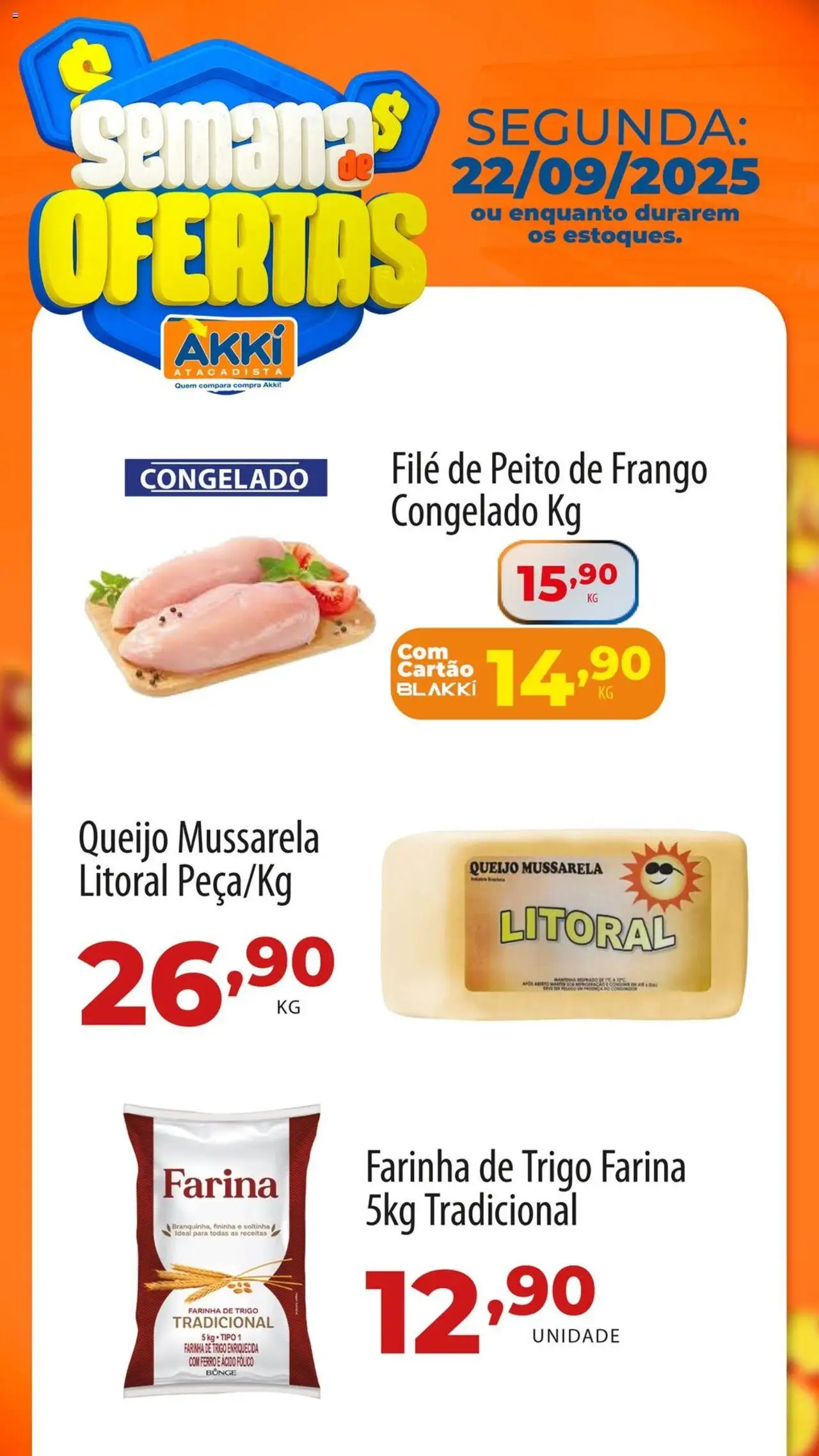 Akki Atacadista folheto "Ofertas do Dia" válido a partir de 22/09/2025 - número de página 1 - Queijo, Frango, Mussarela, Ferro, Peito de frango, Farinha de trigo, Farinha, Mussarela litoral