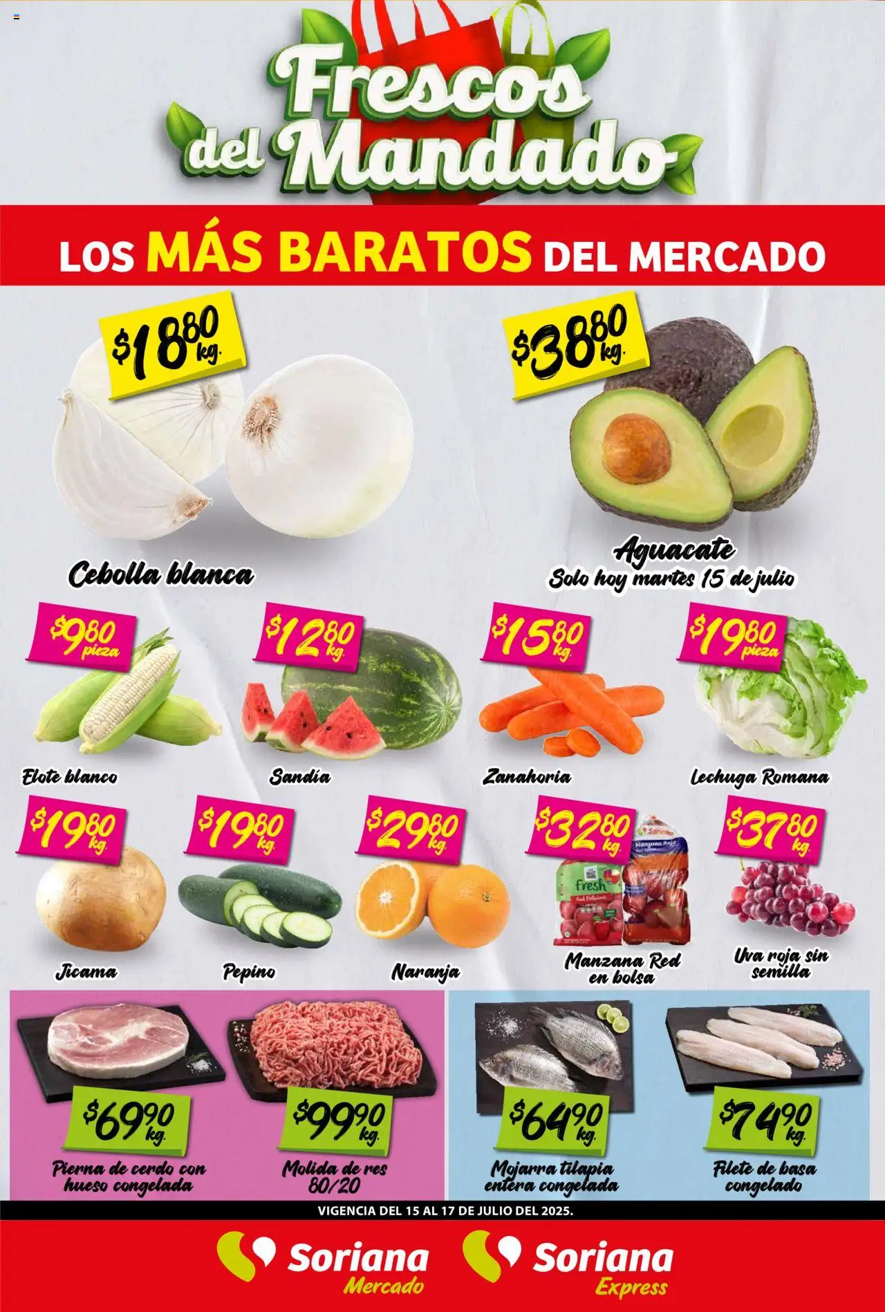 Frescos del Mandado Mercado: Ags, Nay, Jal, Qro, Col, Mich, Gto, Hgo, Tlax, Mor, Pue, Gro, Oax, Edo. de Mex, CDMX, Zac y SLP Soriana y sus promociones válidas desde el 15/07/2025 - Número de página 1