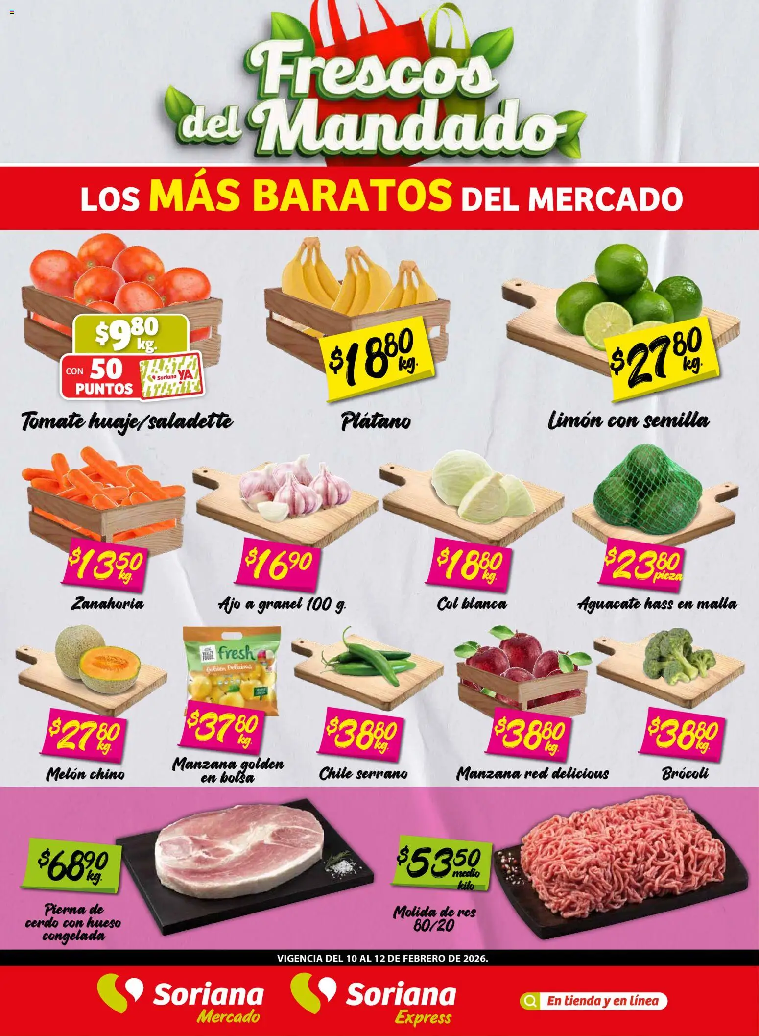 Vista previa las ofertas de la tienda Soriana - Frescos del Mandado Mercado: Saltillo y Torreón desde el 10/02/2026 - Chile, Aguacate, Plátano, Brocoli, Cerdo, Ajo, Melón, Malla