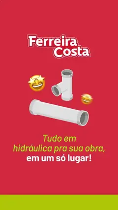 Pré-Visualização do folheto "Ofertas hidráulica" da loja Ferreira Costa válido a partir de 24/10/2025
