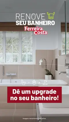 Pré-Visualização do folheto "Ferreira Costa ofertas Banheiro" da loja Ferreira Costa válido a partir de 21/04/2026