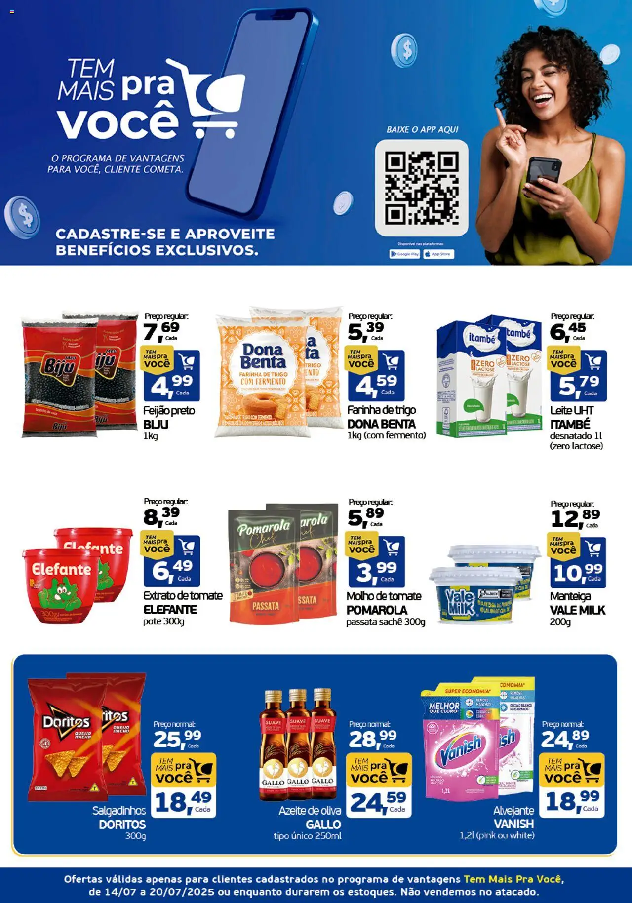 Cometa Supermercados folheto "Ofertas App Tem Mais Pra Você" válido a partir de 14/07/2025 - número de página 1 - Farinha, Alvejante, Farinha de trigo, Leite, Salgadinhos, Azeite de oliva, Vanish, Azeite