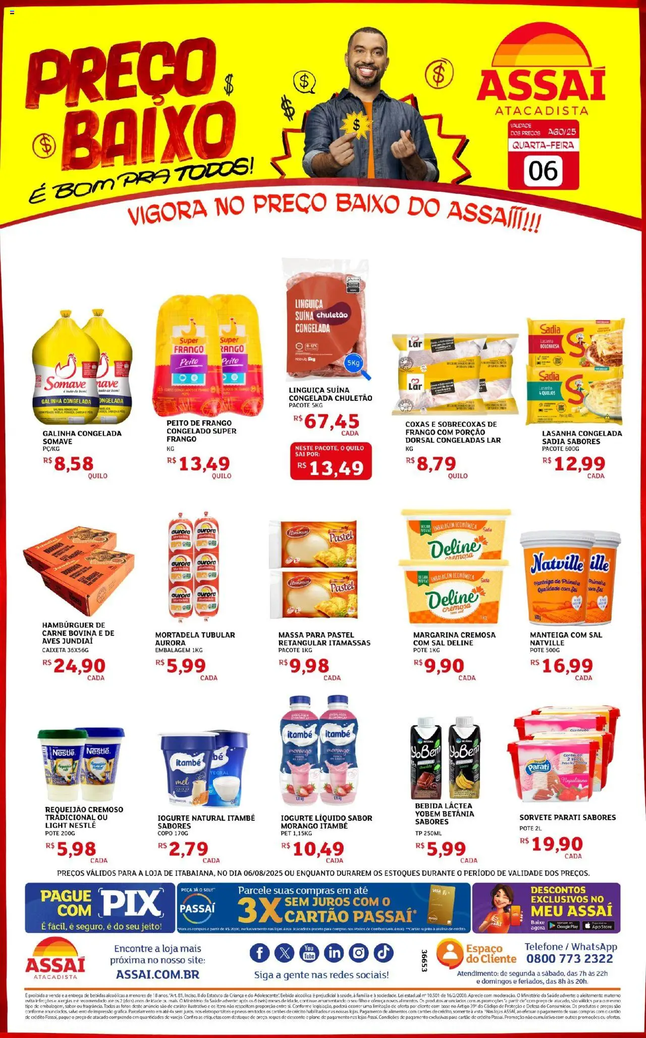 Assaí Atacadista folheto "Encarte - SE" válido a partir de 06/08/2025 - número de página 1 - Sorvete, Hambúrguer, Pneus, Aves, Proteína, Peito de frango, Baixo, Margarina