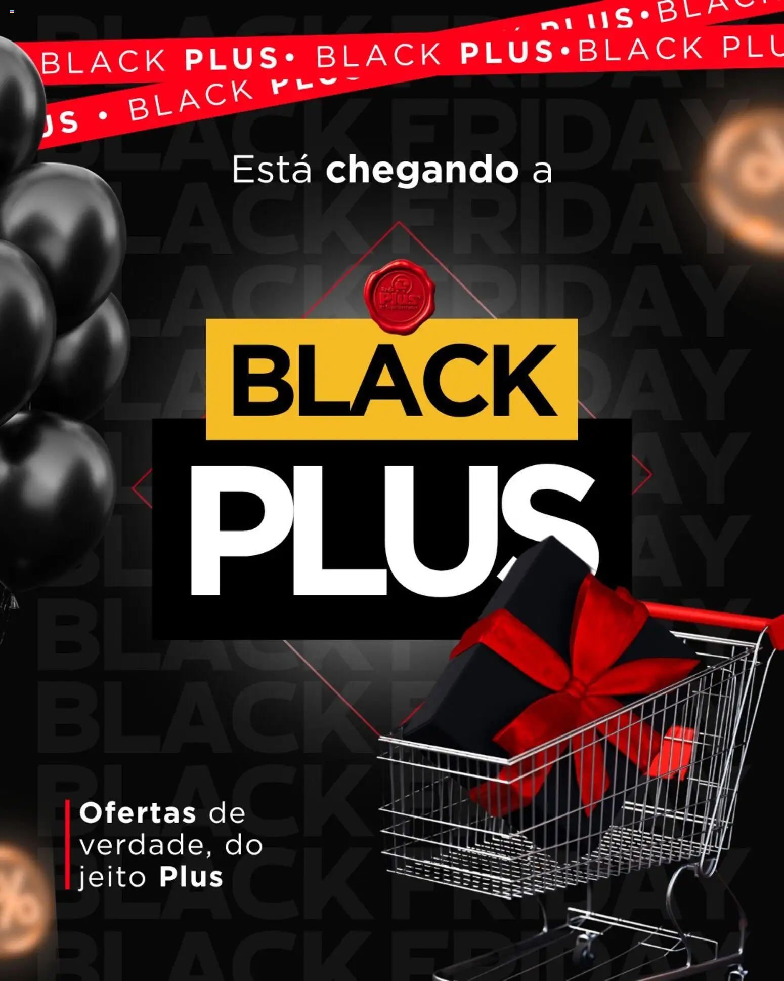 Pré-Visualização do folheto "Black Friday Anúncio" da loja Rede Plus Supermercados válido a partir de 04/11/2025