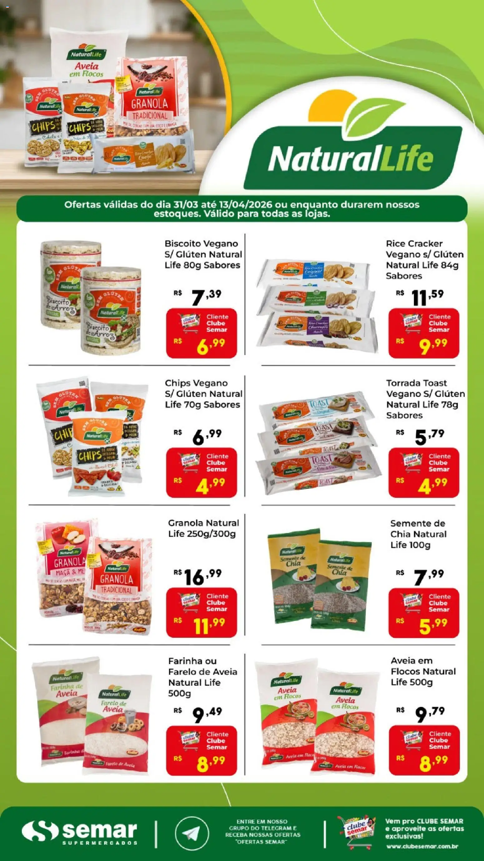 Pré-Visualização do folheto "Semar Supermercado ofertas Natural Life " da loja Semar Supermercado válido a partir de 31/03/2026 - Chia, Biscoito, Granola, Aveia, Farinha de aveia, Farinha, Flocos