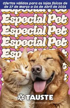 Pré-Visualização do folheto "Tauste ofertas Especial Pet" da loja Tauste válido a partir de 27/03/2026