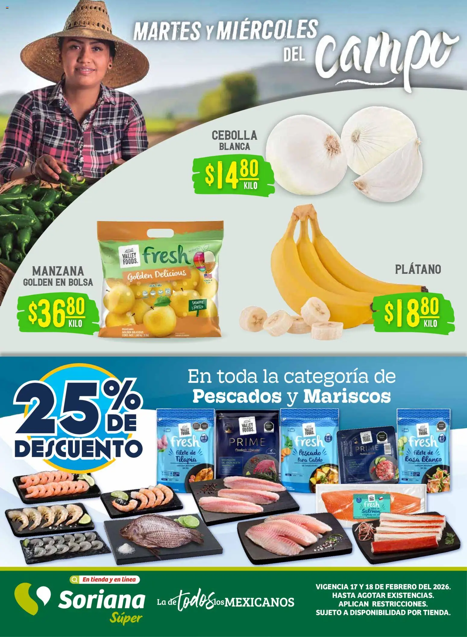 Vista previa las ofertas de la tienda Soriana - Martes y Miércoles del Campo Súper: Ags, Nay, Jal, Qro, Col, Mich, Gto, Hgo, Tlax, Mor, Pue, Gro, Oax, Edo. de Mex, Vall desde el 17/02/2026 - Mariscos, Manzana, Bolsa, Plátano, Pescados, Cebolla, Tilapia, Filete