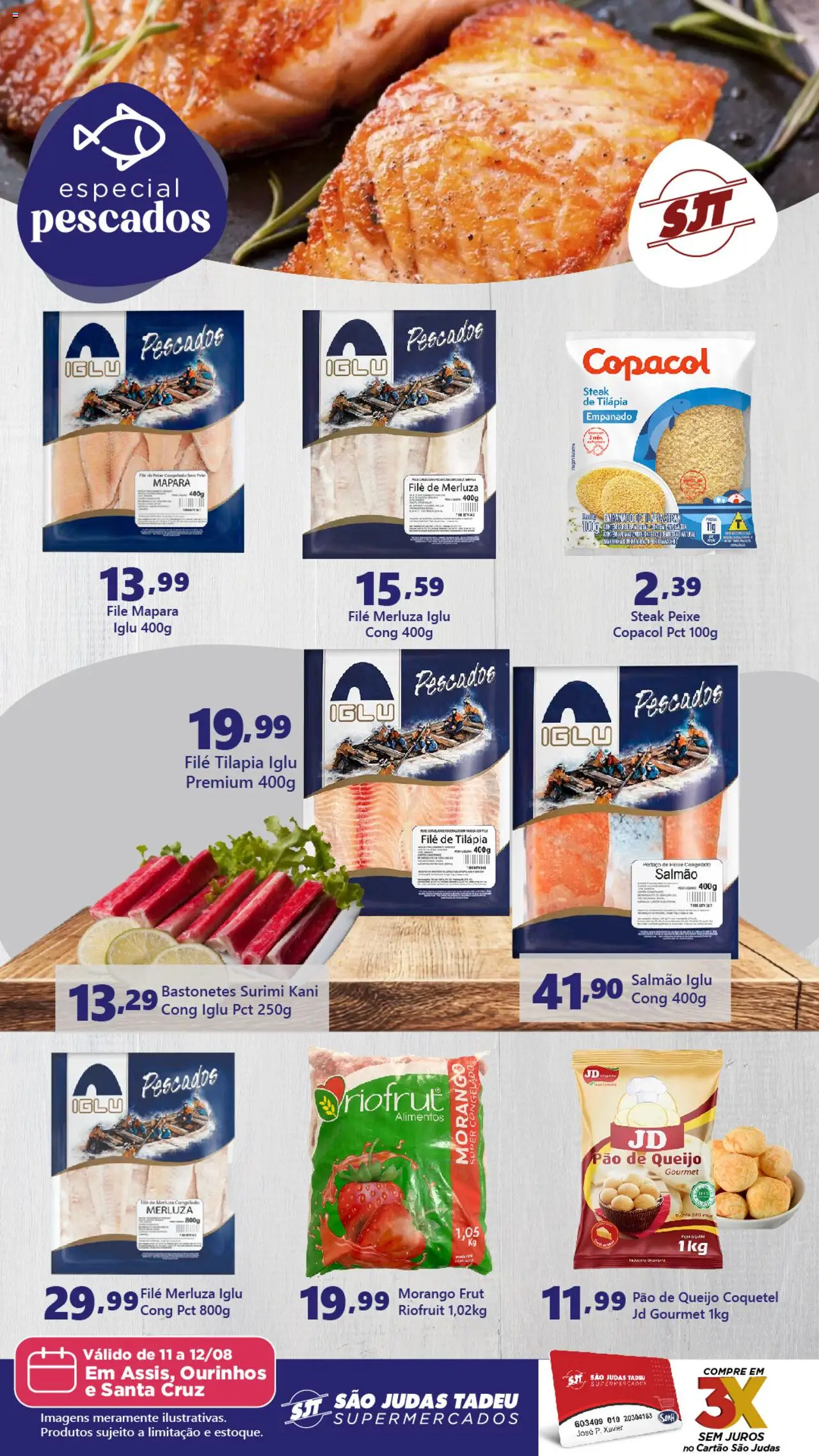 São Judas Tadeu folheto "Ofertas Especial Pescados" válido a partir de 11/08/2025 - número de página 1 - Peixe, Pão de queijo, Queijo, Salmão, Alimentos, Filé de tilápia, Steak, Tilápia