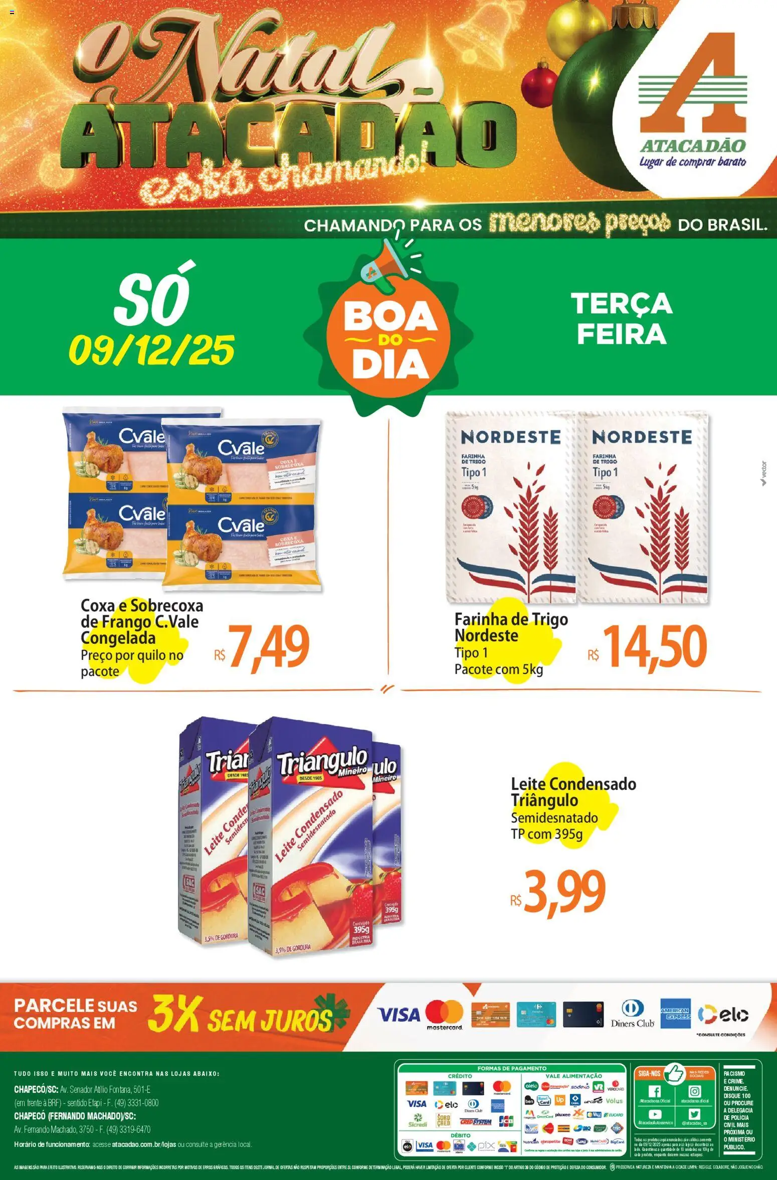Pré-Visualização do folheto "Ofertas - SC" da loja Atacadão válido a partir de 09/12/2025 - Leite condensado, Leite, Frango, Farinha de trigo, Farinha, Sobrecoxa de frango, 5% de gordura
