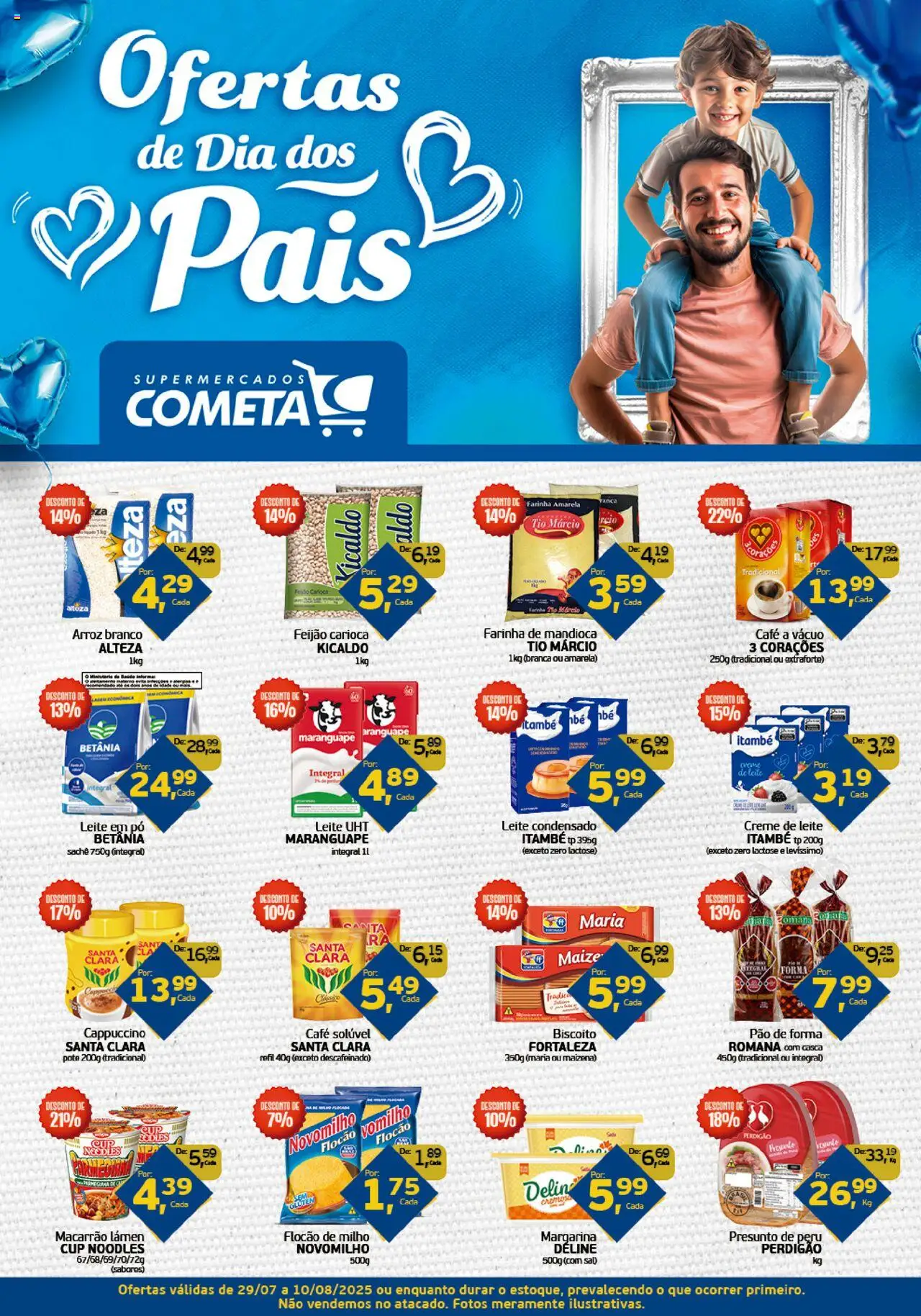 Cometa Supermercados folheto "Ofertas Dia dos Pais" válido a partir de 29/07/2025 - número de página 1 - Feijão, Mandioca, Cappuccino, Pão de forma, Creme de leite, Milho, Leite condensado, Margarina